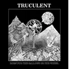 Truculent - Born For The Gallows Or The Wheel (LP)