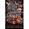 To Flame a Wild Flower
