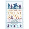 24 Hours in Ancient Rome