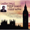 SINATRA SINGS GREAT SONGS FROM GREAT BRITAIN