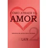 Cómo atraer el Amor 2