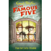 Famous Five: Five Get Into Trouble