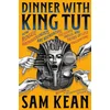 Dinner with King Tut