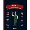 Vino. Manuale per aspiranti intenditori