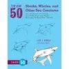 Draw 50 Sharks, Whales, and Other Sea Creatures