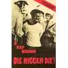 Die Nigger Die!