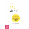 Radi manje