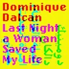 Dominique Dalcan - Last Night A Woman Saved My Life (LP)