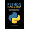 Python Programming: The Fundamental Beginners Guide to Learning Python