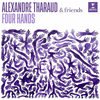 Alexandre Tharaud - Four Hands (CD)