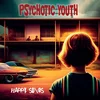 Psychotic Youth - Happy Songs (Limited Edition) (Golden Coloured) (LP)