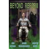 Beyond Reform