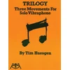 HUESGEN:TRILOGY THREE MOVEMENTS FOR SOLO VIBRAPHONE