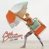 Liza Anne - Bad Vacation (180 g) (LP)