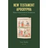 New Testament Apocrypha: More Noncanonical Scriptures Volume 3
