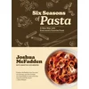 Six Seasons of Pasta