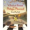 A Practical Present for Philippa Pheasant