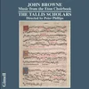 BROWNE:MUSIC FROM THE ETON CHOIRBOOK/TALLIS SCHOLARS