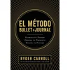 EL METODO BULLET JOURNAL