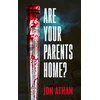 Are Your Parents Home?