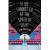 If We Cannot Go at the Speed of Light
