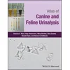 Atlas of Canine and Feline Urinalysis