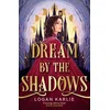 Dream by the Shadows