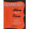RACHMANINOFF ALBUM FOR THE piano