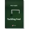 Tackling Foul - Mića Vujičić