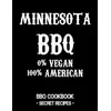 Minnesota BBQ - 0% Vegan 100% American: BBQ Cookbook - Secret Recipes for Men - Black