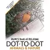 Mums Book of Relaxing Dot-to-dot: Animals & Nature