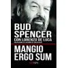 Mangio ergo sum. La vita di Bud Spencer