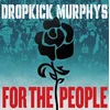 Dropkick Murphys - For The People (2 LP)