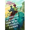I Punched an Alien and Now Were in Couples Therapy