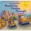 Construction Site: Road Crew, Coming Through!