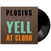 Plosivs - Yell At Cloud (LP)