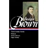 Brockden Brown: Three Gothic Novels: Wieland / Arthur Mervyn / Edgarhuntly