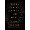 Seven Brief Lessons on Physics