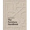 The Furniture Handbook: A Guide to Choosing, Arranging, and Caring for the Objects in Your Home