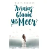 Avinius glaubt ans Meer