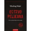 Ostrvo pelikana - Miodrag Majić - tvrd povez