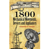 1800 Mechanical Movements, Devices and Appliances