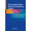 The Complete Patient Guide to Cardiothoracic Surgery