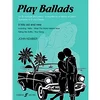 PLAY BALLADS FOR TRUMPET AND piano