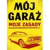 PLAKAT MOJA GARAŽA MOJA PRAVILA A4 21x30 cm