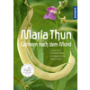 Maria Thun - Gärtnern nach dem Mond