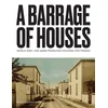 A Barrage of Houses