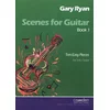 RYAN:SCENES FOR GUITAR BOOK 1 SOLO GUITAR