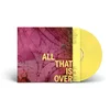 Sprints - All That Is Over (Special Edition) (Lemon Yellow Coloured) (LP)
