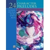 ALEXANDER:24 CHARACTER PRELUDES